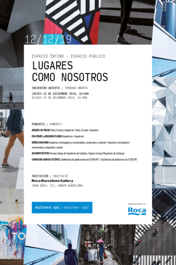 Espacio íntimo · espacio público: "Lugares como Nosotros", Arquitectura, Poesía, Escena y Música en el ROCA Barcelona Gallery, 12D